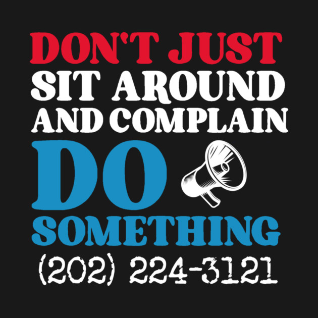 Don't Just Sit Around And Complain, Do Something by Charles's Store 8