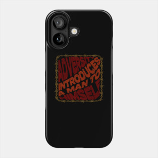 Adversity Introduces A Man To Himself Phone Case