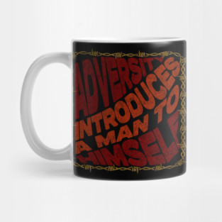 Adversity Introduces A Man To Himself Mug