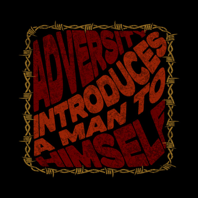 Adversity Introduces A Man To Himself by Jerry's Store 3