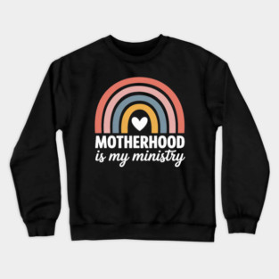 Christian Motherhood is My Ministry Crewneck Sweatshirt