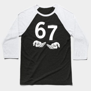 Funny Six Seven 6 7 Meme Gen Alpha Slang 6 7 Hands Baseball T-Shirt
