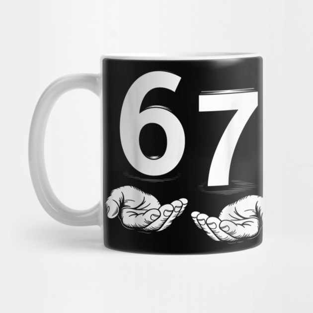 Funny Six Seven 6 7 Meme Gen Alpha Slang 6 7 Hands by DesignAura