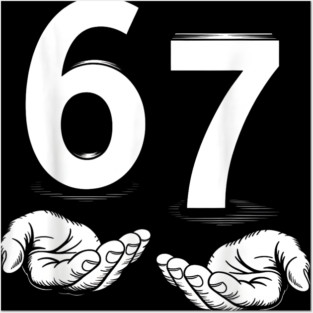 Funny Six Seven 6 7 Meme Gen Alpha Slang 6 7 Hands Posters and Art