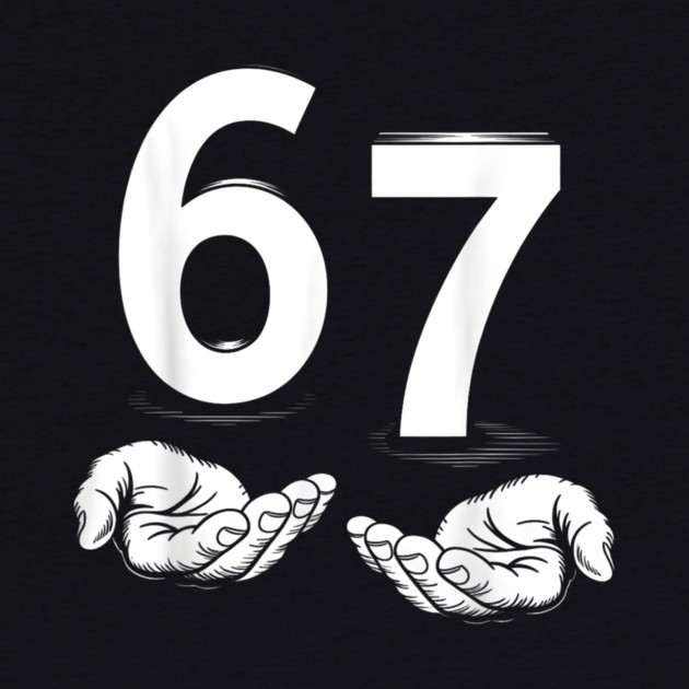 Funny Six Seven 6 7 Meme Gen Alpha Slang 6 7 Hands by DesignAura