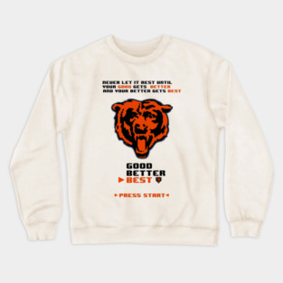 good-better-best Crewneck Sweatshirt