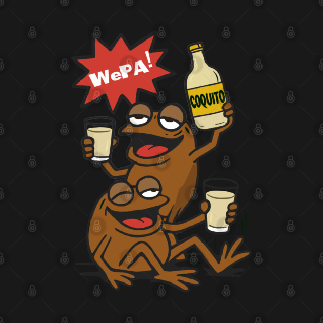 Funny Puerto Rican Coquí Frogs Drinking Coquito Saying WePA! by creative