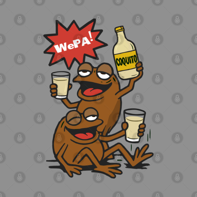 Funny Puerto Rican Coquí Frogs Drinking Coquito Saying WePA! by creative