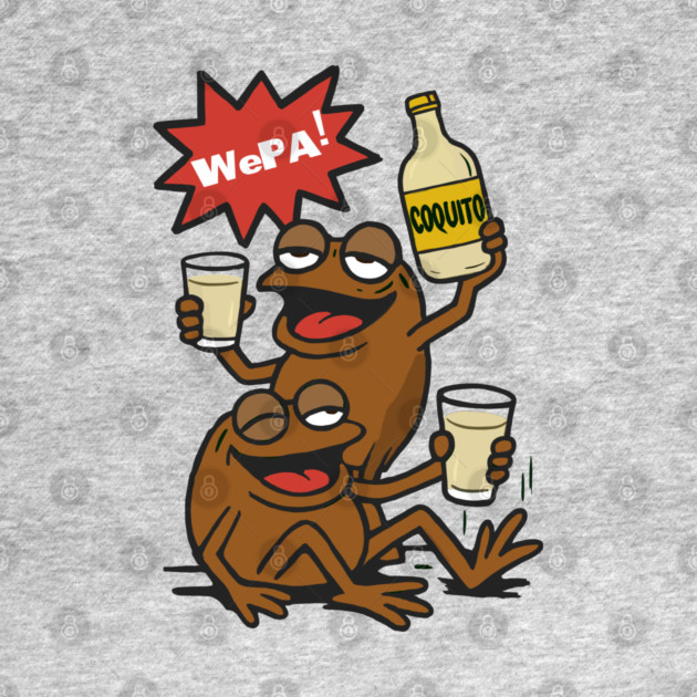 Funny Puerto Rican Coquí Frogs Drinking Coquito Saying WePA! by creative