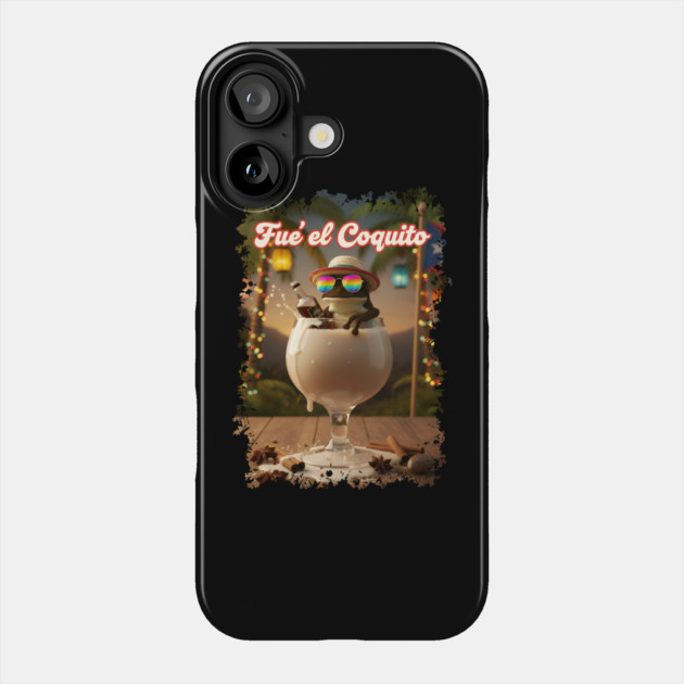 Fué el Coquito Funny Puerto Rican Christmas Coquí Frog Boricua Phone Case by creative