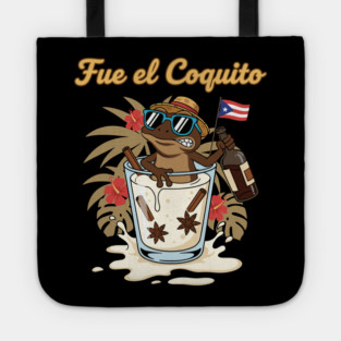 Fue el Coquito Funny Puerto Rican Coquí Holiday Christmas Drink Humor Tote
