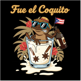 Fue el Coquito Funny Puerto Rican Coquí Holiday Christmas Drink Humor Posters and Art