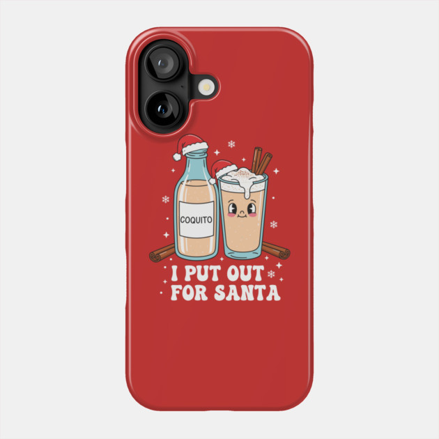 Funny Coquito Christmas “I Put Out for Santa” Cute Puerto Rican Phone Case by creative