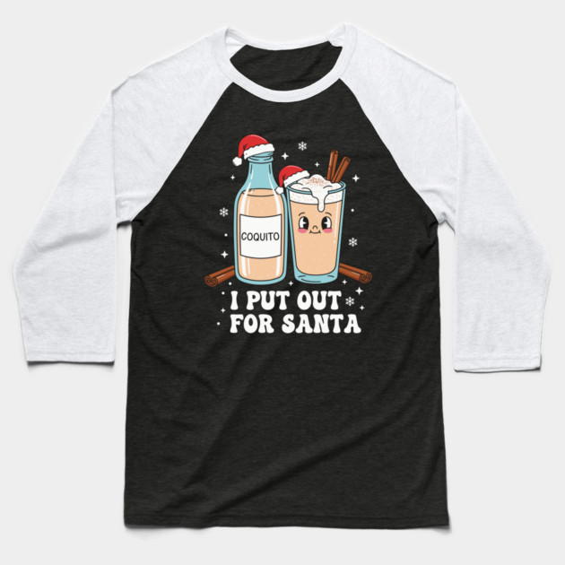 Funny Coquito Christmas “I Put Out for Santa” Cute Puerto Rican Baseball T-Shirt by creative