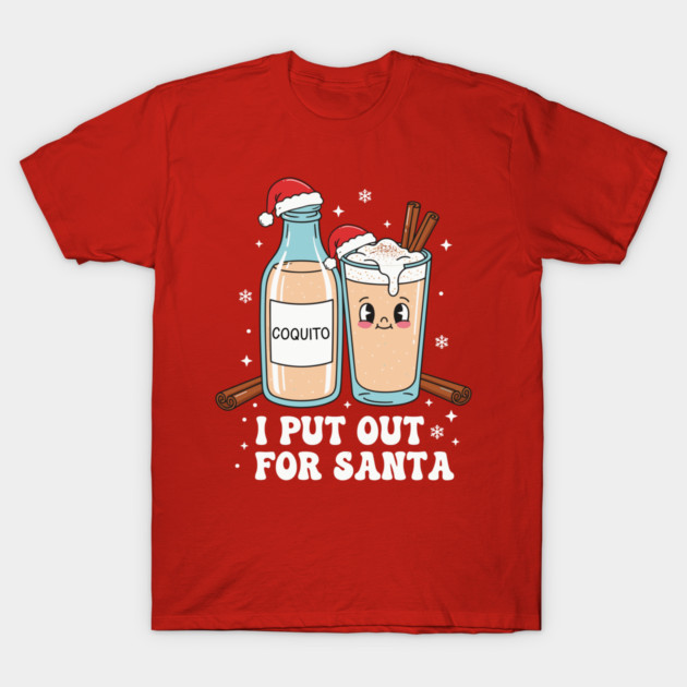 Funny Coquito Christmas “I Put Out for Santa” Cute Puerto Rican T-Shirt by creative