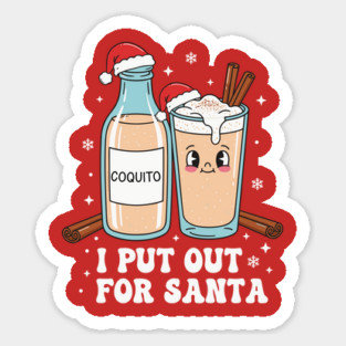 Funny Coquito Christmas “I Put Out for Santa” Cute Puerto Rican Sticker