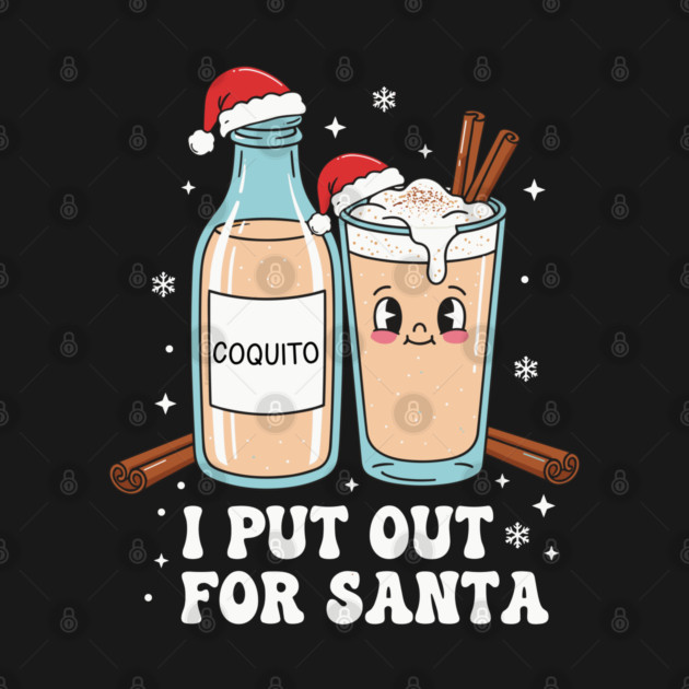 Funny Coquito Christmas “I Put Out for Santa” Cute Puerto Rican by creative
