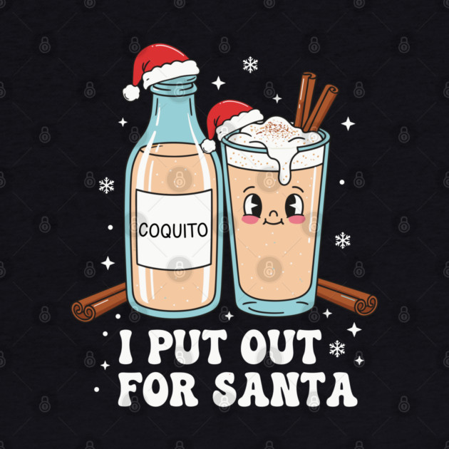 Funny Coquito Christmas “I Put Out for Santa” Cute Puerto Rican by creative