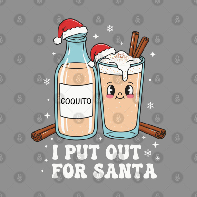 Funny Coquito Christmas “I Put Out for Santa” Cute Puerto Rican by creative