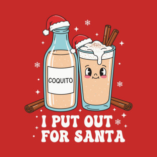 Funny Coquito Christmas “I Put Out for Santa” Cute Puerto Rican T-Shirt