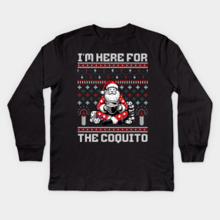 I Am Here For The Coquito Ugly Christmas Sweater Style PR Kids Long Sleeve T-Shirt
