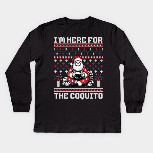 I Am Here For The Coquito Ugly Christmas Sweater Style PR Kids Long Sleeve T-Shirt by creative