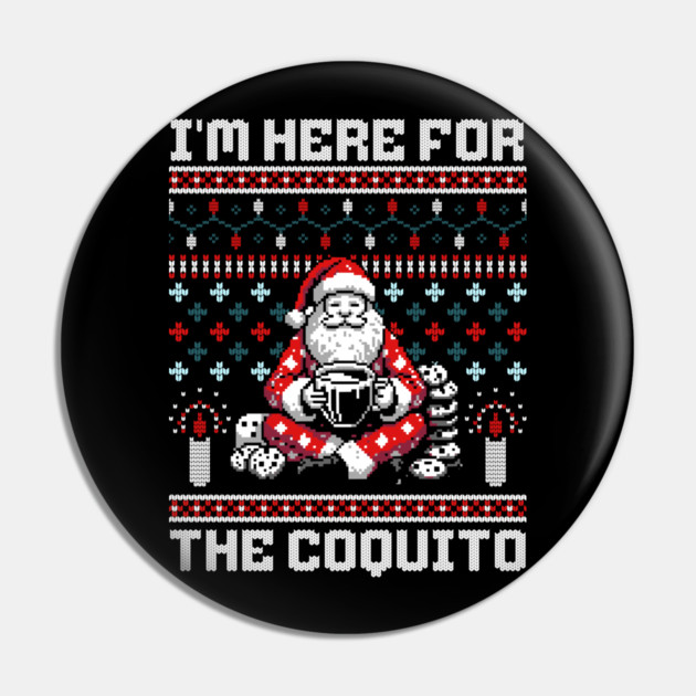 I Am Here For The Coquito Ugly Christmas Sweater Style PR Pin by creative