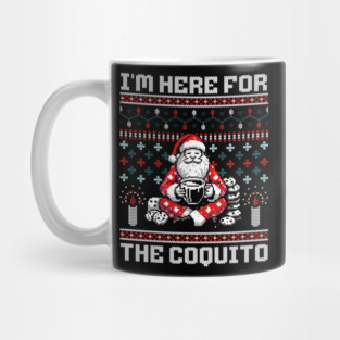 I Am Here For The Coquito Ugly Christmas Sweater Style PR Mug