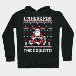 I Am Here For The Coquito Ugly Christmas Sweater Style PR Hoodie