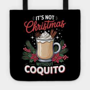 It's Not Christmas Without Coquito Tote