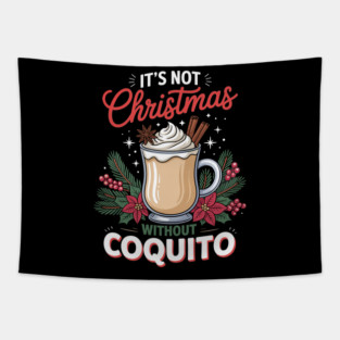 It's Not Christmas Without Coquito Tapestry