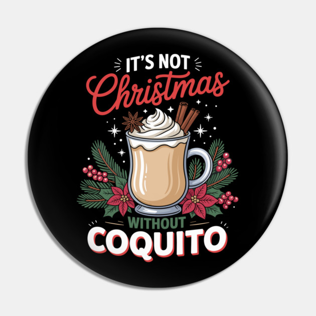 It's Not Christmas Without Coquito Pin by creative