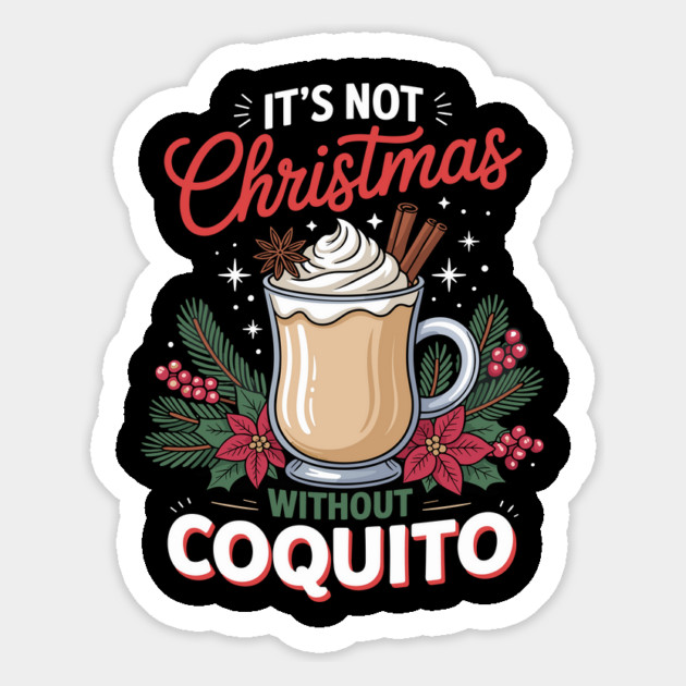 It's Not Christmas Without Coquito Magnet by creative