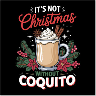 It's Not Christmas Without Coquito Posters and Art