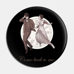 Somewhere In Time Come Back To Me Pin