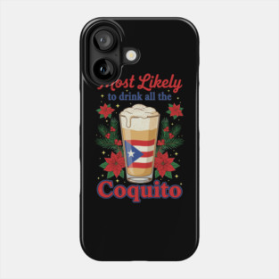 Most Likely to Drink All the Coquito Funny Puerto Rican Christmas Phone Case
