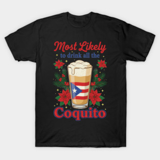 Most Likely to Drink All the Coquito Funny Puerto Rican Christmas T-Shirt