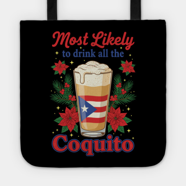 Most Likely to Drink All the Coquito Funny Puerto Rican Christmas Tote by creative