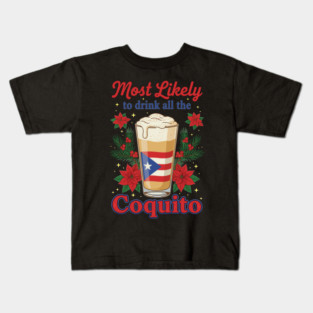 Most Likely to Drink All the Coquito Funny Puerto Rican Christmas Kids T-Shirt