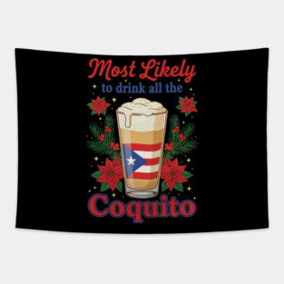 Most Likely to Drink All the Coquito Funny Puerto Rican Christmas Tapestry