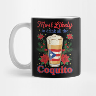 Most Likely to Drink All the Coquito Funny Puerto Rican Christmas Mug