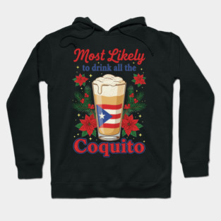 Most Likely to Drink All the Coquito Funny Puerto Rican Christmas Hoodie