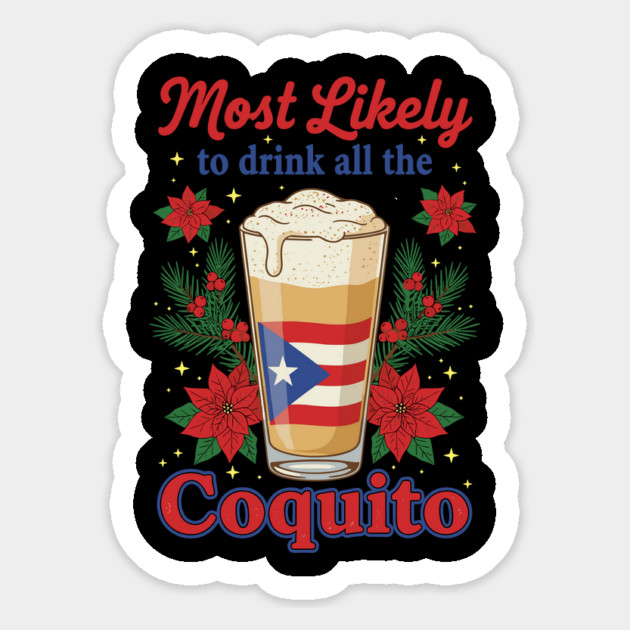 Most Likely to Drink All the Coquito Funny Puerto Rican Christmas Magnet by creative
