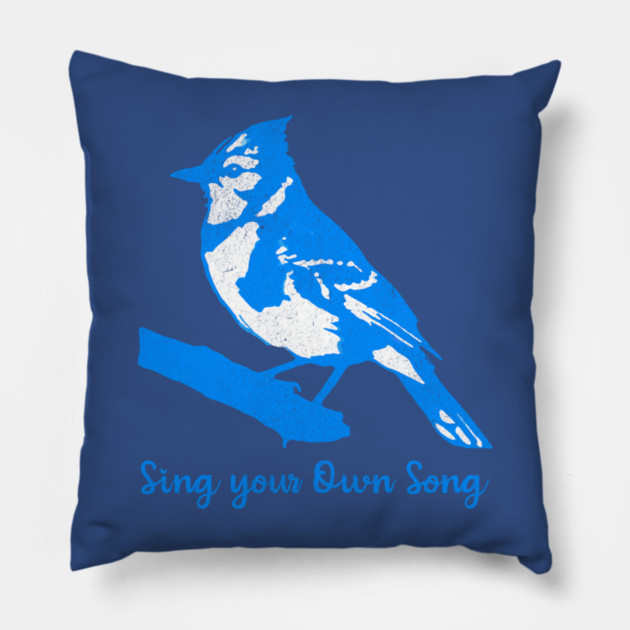 Blue Jay “Sing Your Own Song” – Inspirational Bird Art in Bright Blue Silhouette Style Pillow by DonWillisJrArt
