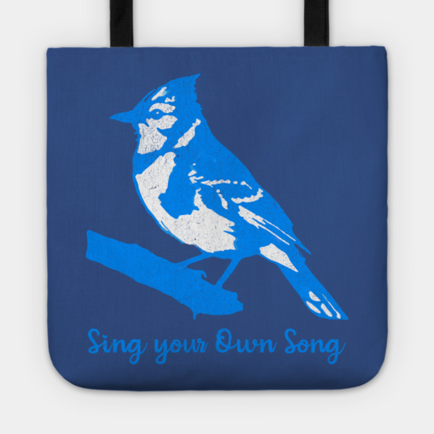 Blue Jay “Sing Your Own Song” – Inspirational Bird Art in Bright Blue Silhouette Style Tote by DonWillisJrArt