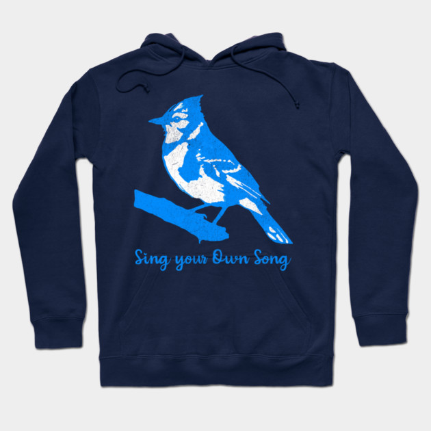 Blue Jay “Sing Your Own Song” – Inspirational Bird Art in Bright Blue Silhouette Style Hoodie by DonWillisJrArt