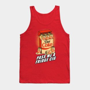 Pass Me A Fridge Cig Diet Coke Fridge Cigarette #2 Tank Top
