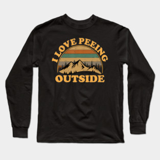 I Love Peeing Outside Vintage Retro Sunset Mountains Camping Hiking Outdoors Men Women Long Sleeve T-Shirt