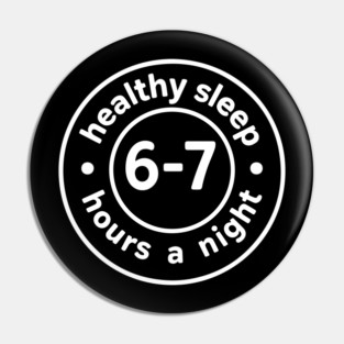 Healthy Sleep 6–7 Hours A Night Pin