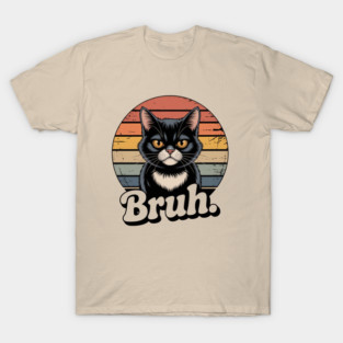 Funny Black Cat Face Meme Retro - Bruh Cat T-Shirt